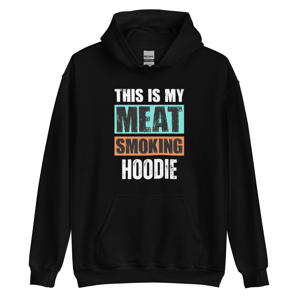 This Is My Meat Smoking Hoodie Unisex Hoodie