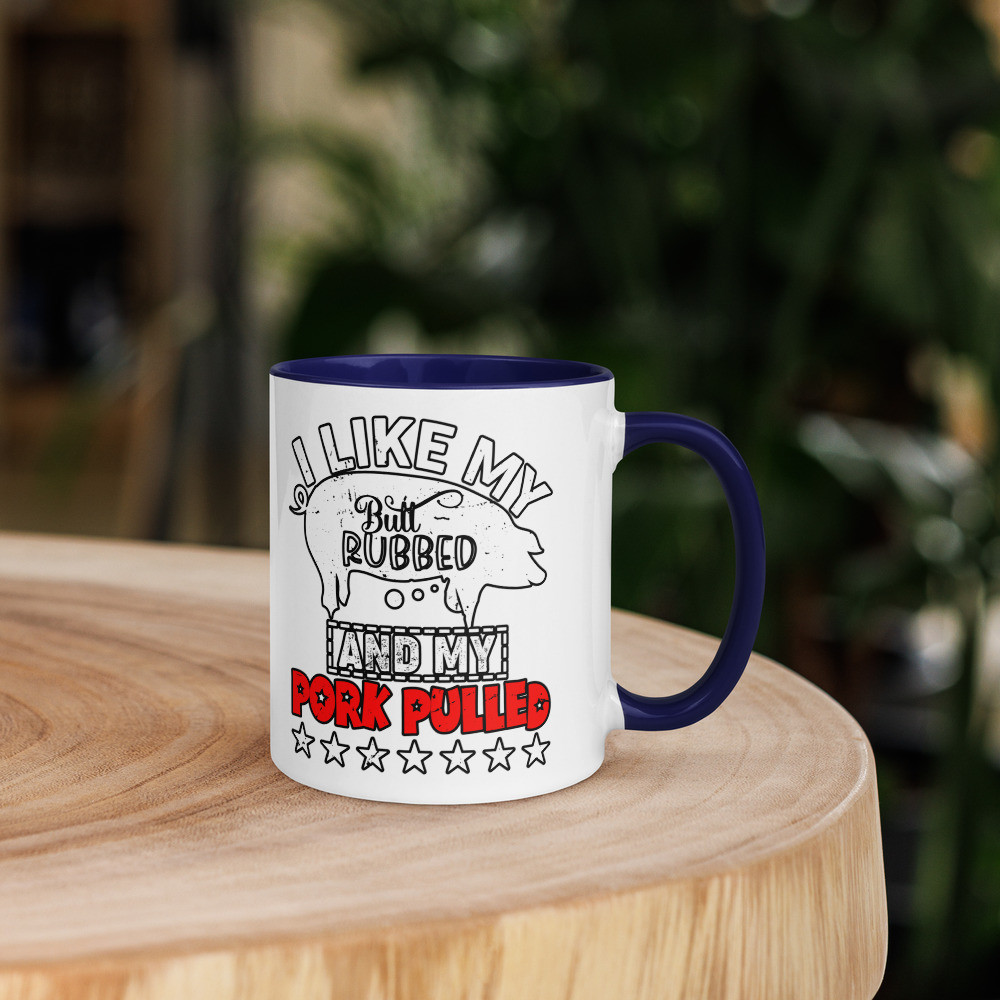I Like My Butt Rubbed Mug with Color Inside