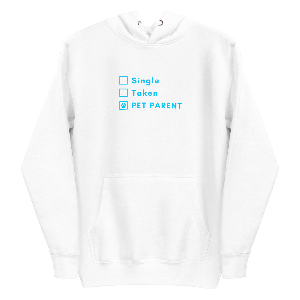 Single Taken Pet Parent - Unisex Hoodie