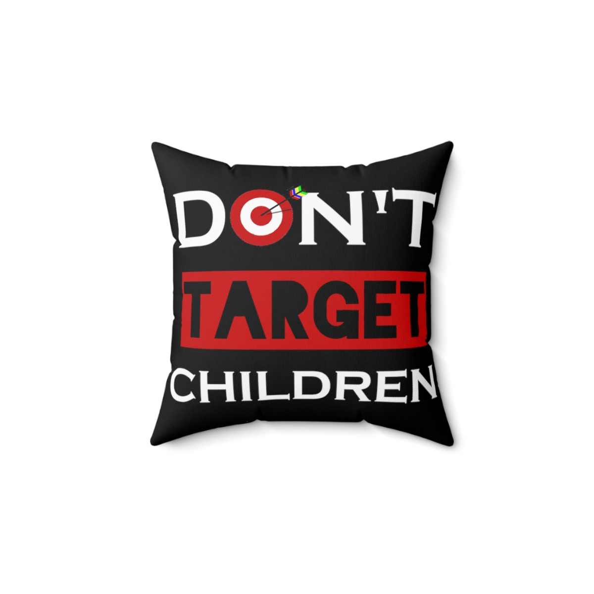 Don't Target Children Spun Polyester Square Pillow