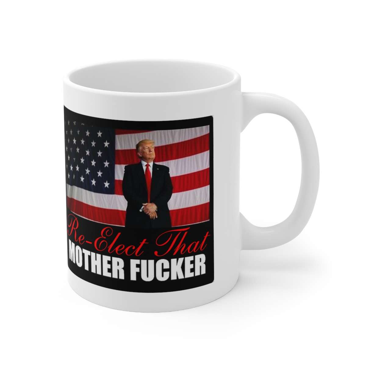 Trump 2024 Re-elect That MF Wht Ceramic Mug 11oz