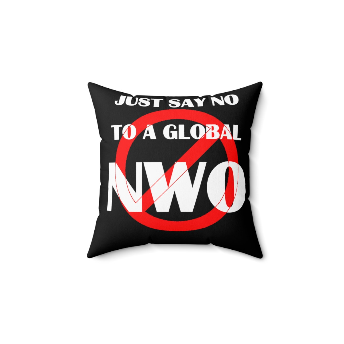 Just say No To A Global NWO Spun Polyester Square Pillow
