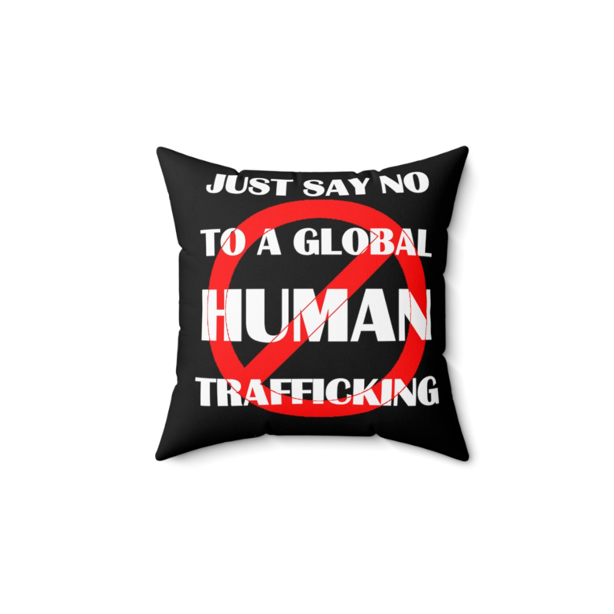 Just say No To A Global Human Trafficking Spun Polyester Square Pillow