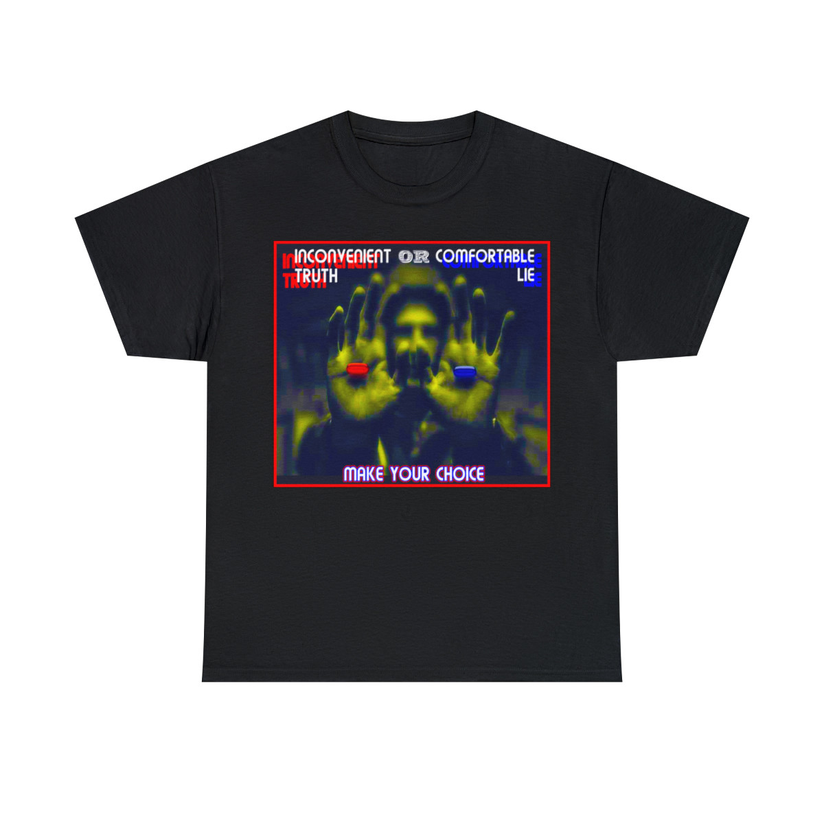Make your Choice inconvenient truth or comfortable lie Short Sleeve Tee