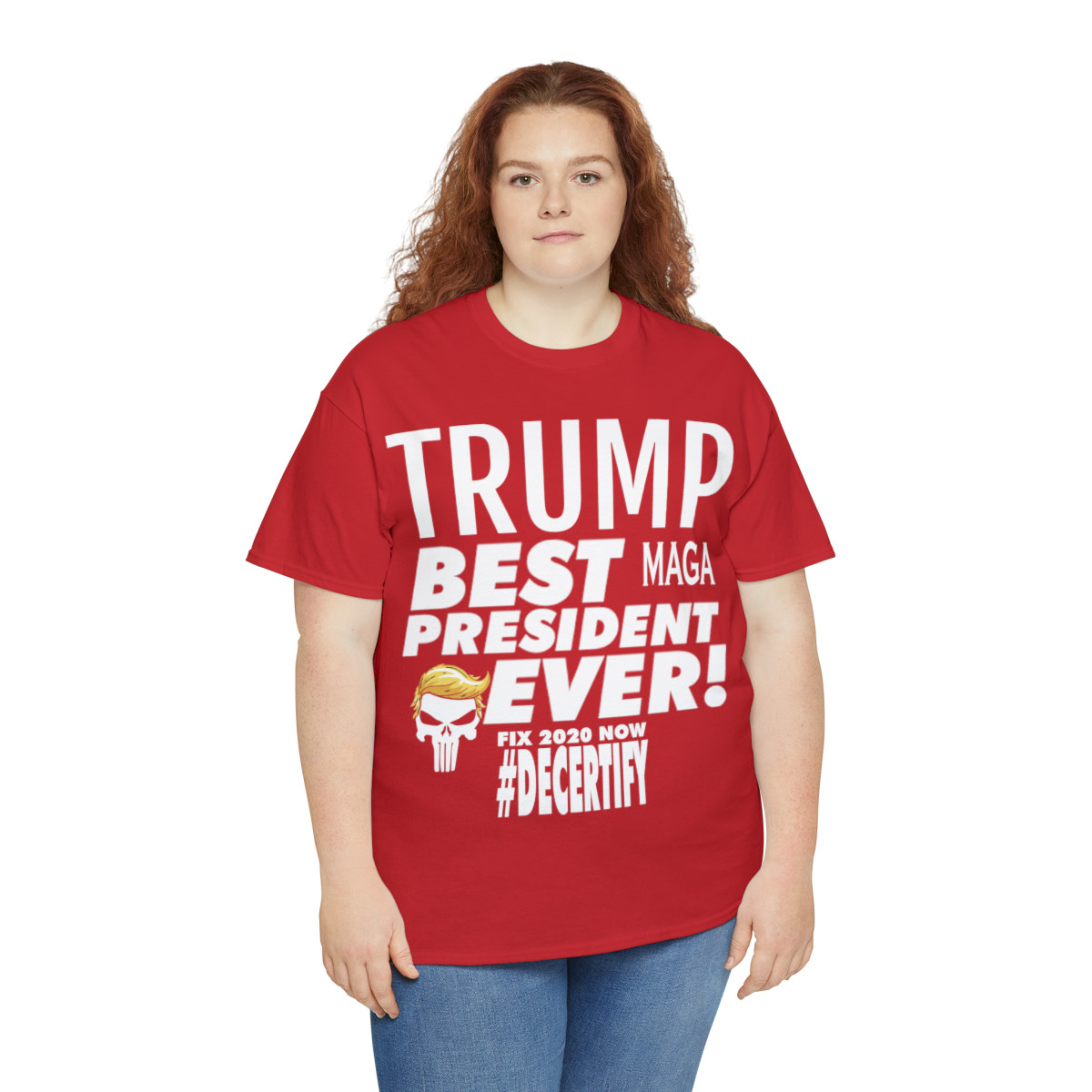 TRUMP Best President Ever MAGA Fix 2020 #Decertify Unisex Heavy Cotton Tee