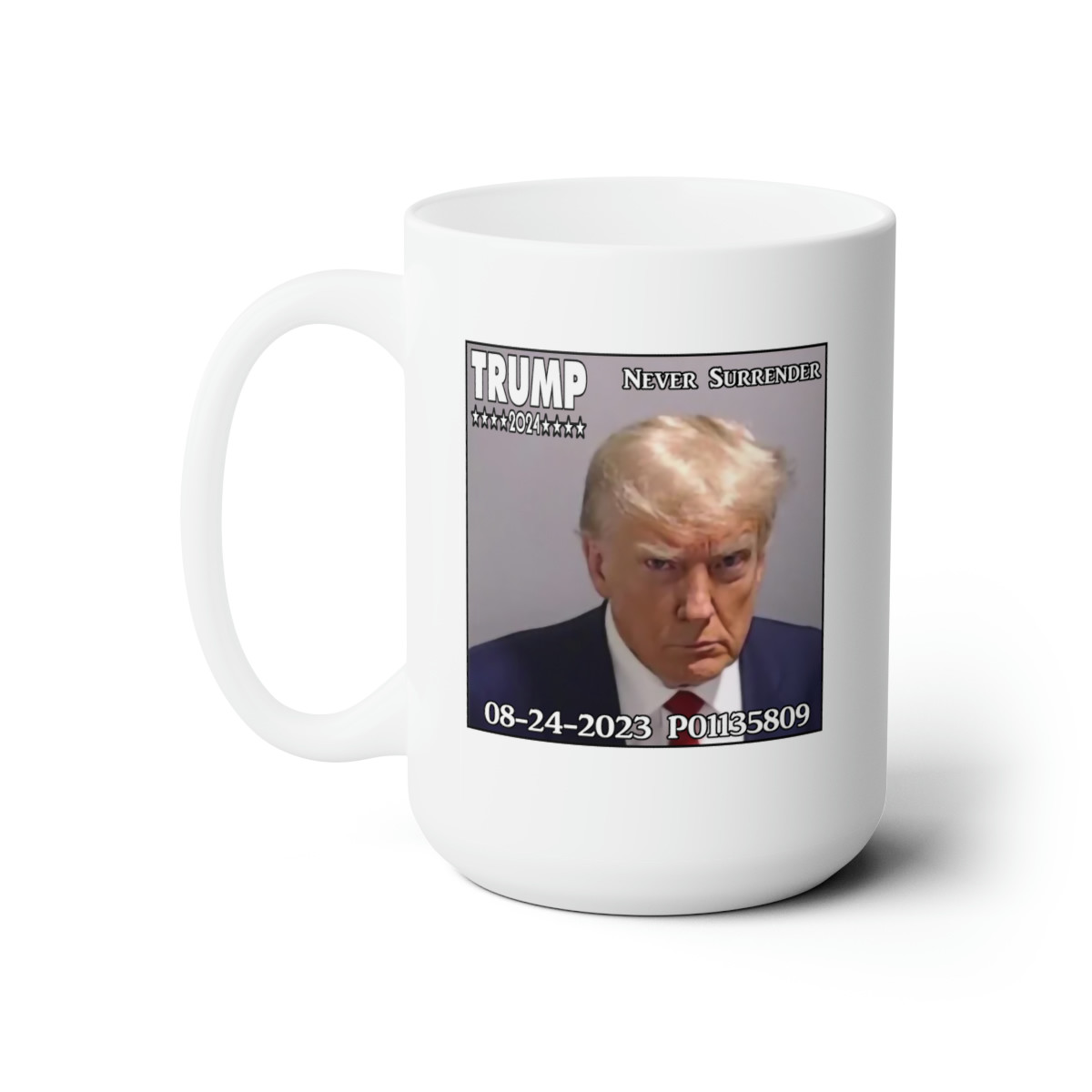 Trump Mug Shot Never Surrender white Ceramic Mug 15oz