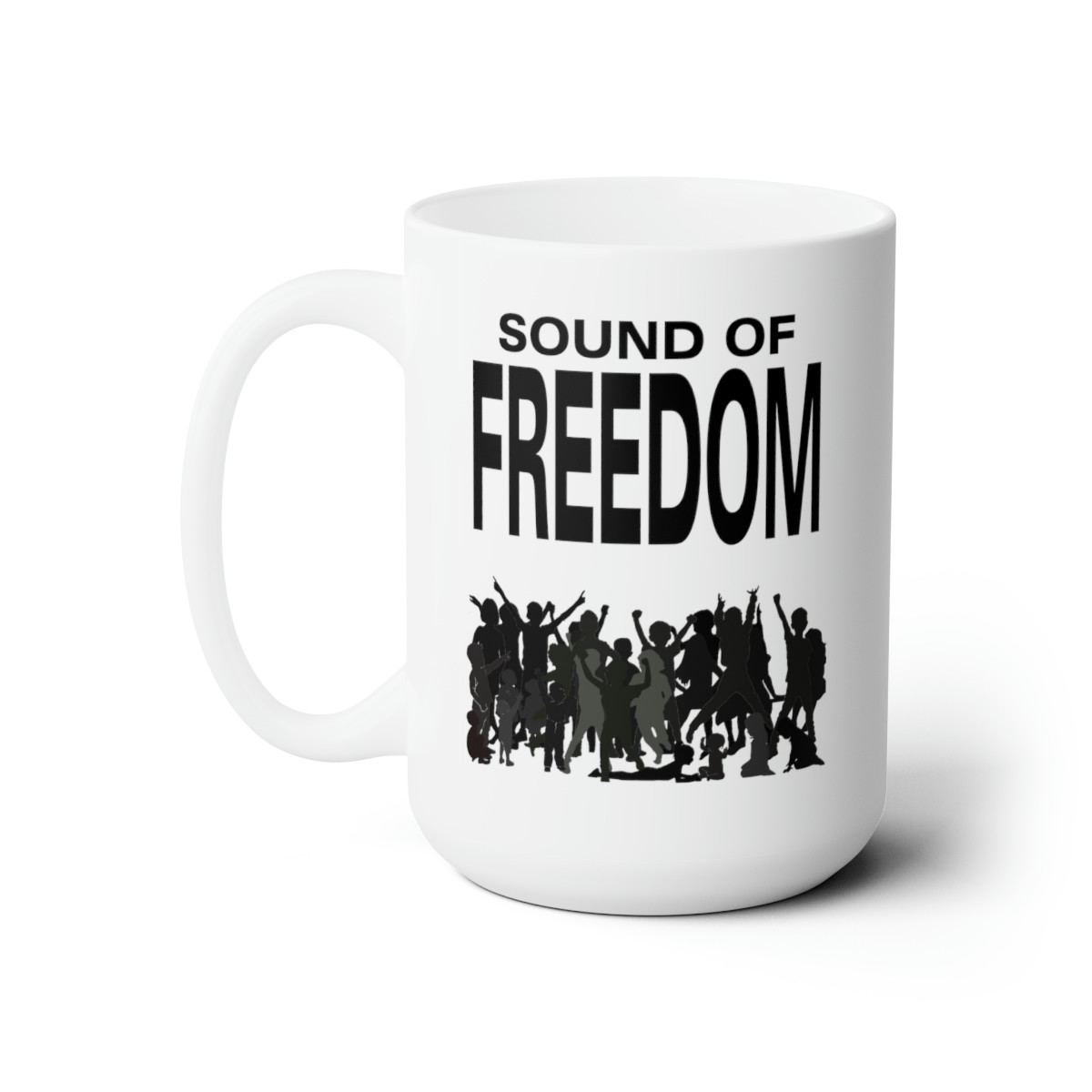 The Sound Of Freedom  white Ceramic Mug 15oz