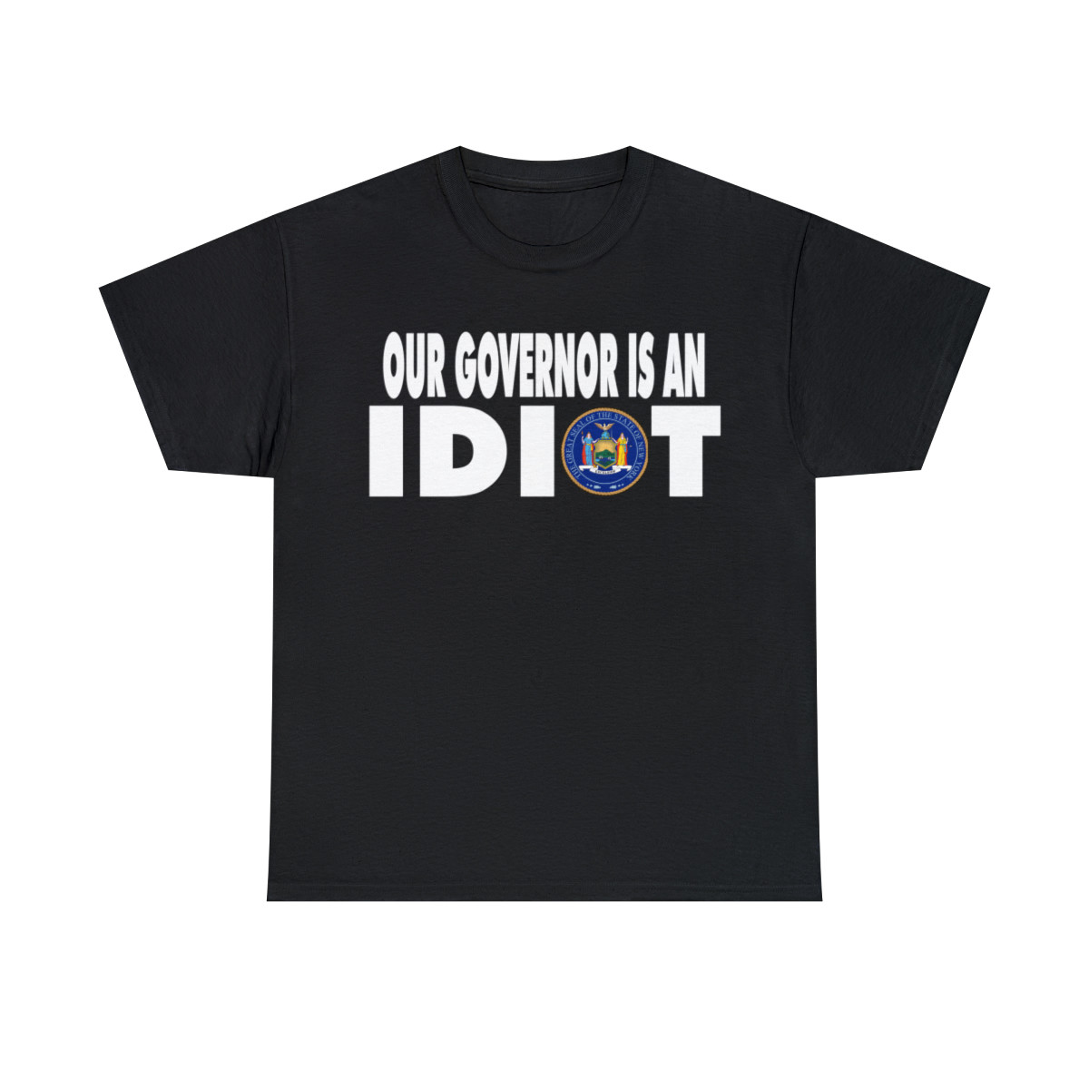 Our Governor is an IDIOT New York Unisex Heavy Cotton Tee