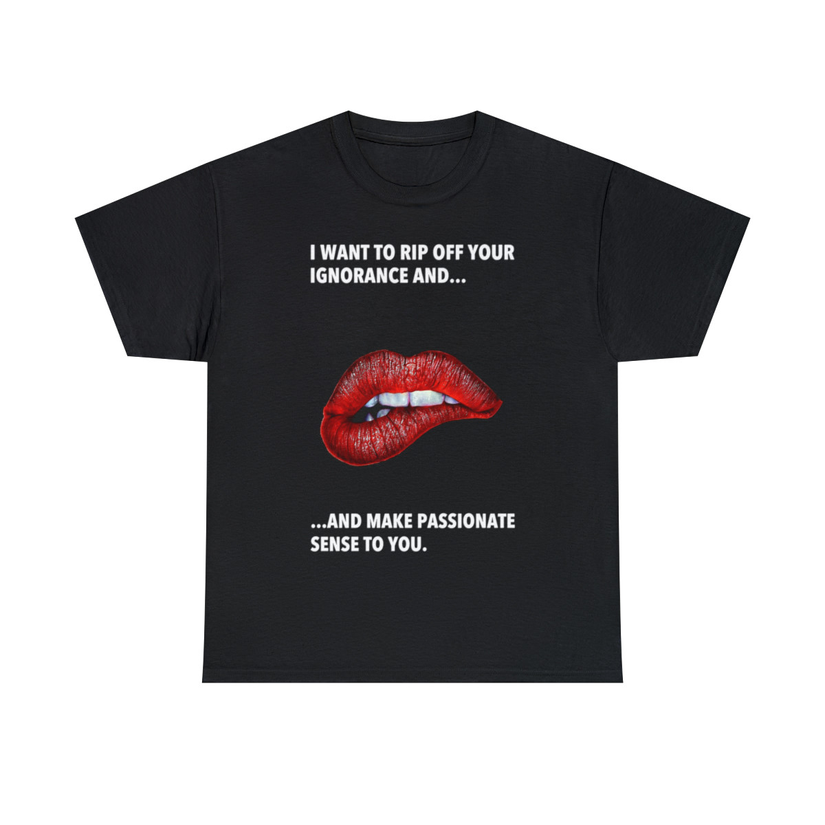 I want to rip off your ignorance and make sense to you  Unisex Heavy Cotton Tee
