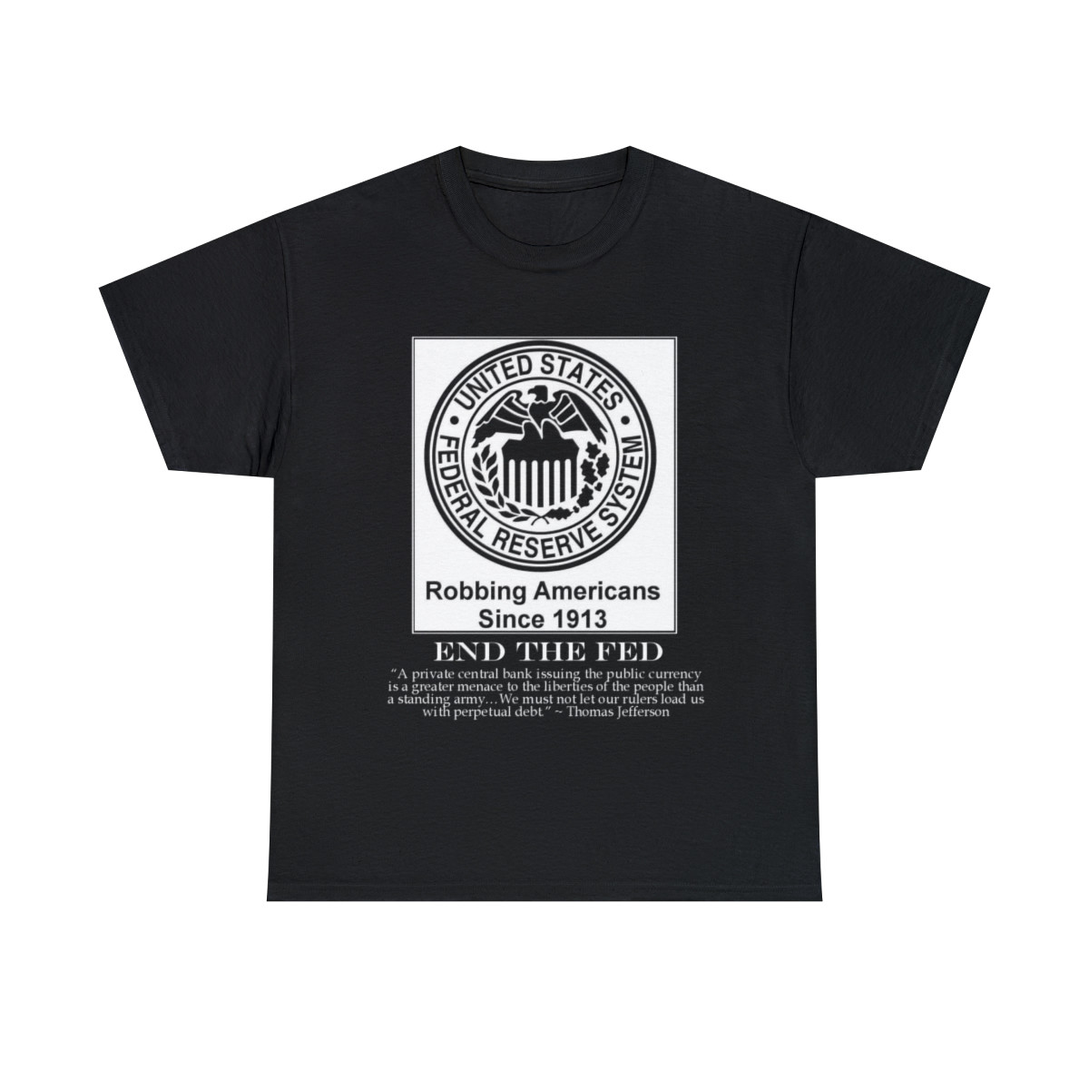 END The FED Robing us since 1913 Men's Short Sleeve T Shirt