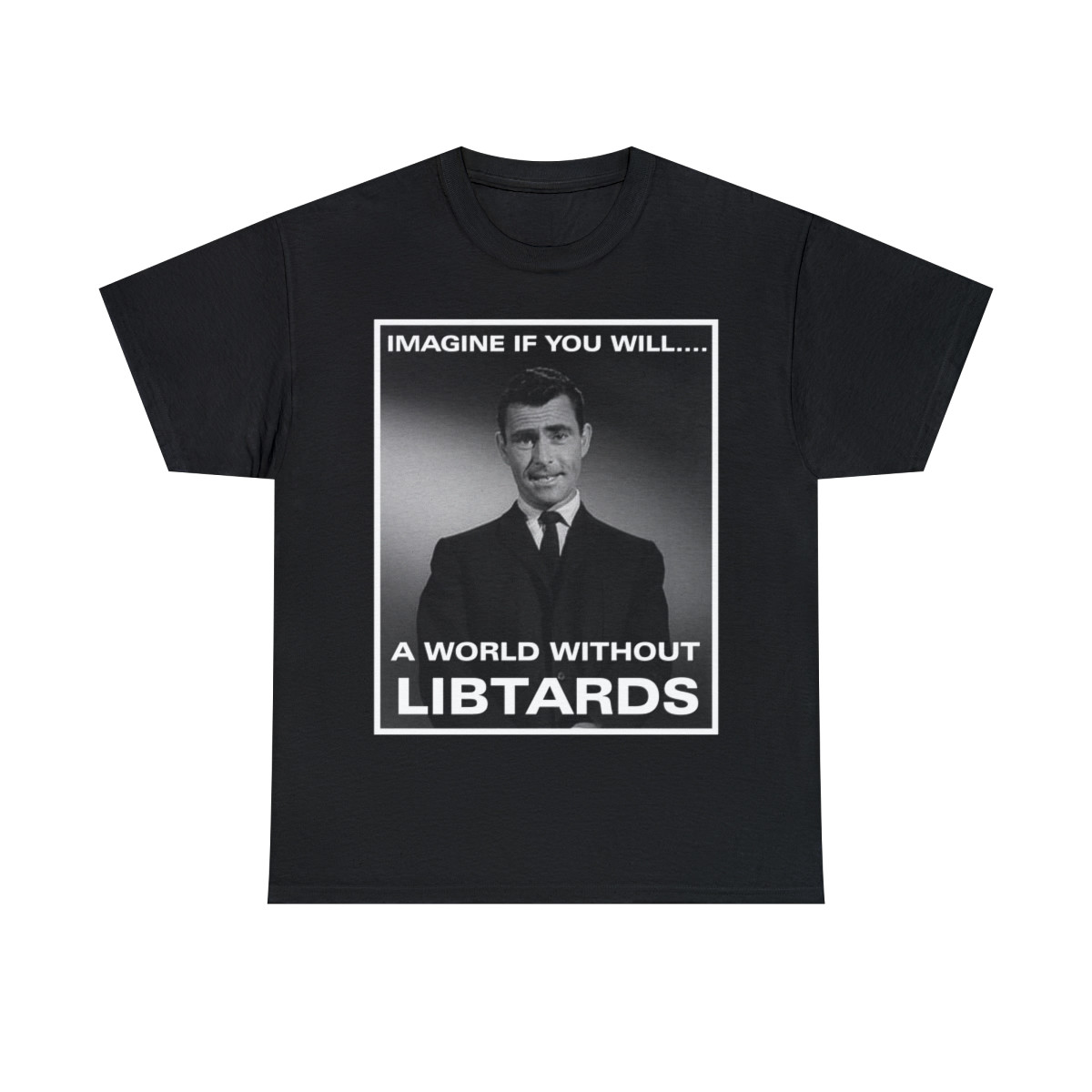 Imagine a world without Libtards Twilight Zone Men's Short Sleeve T Shirt