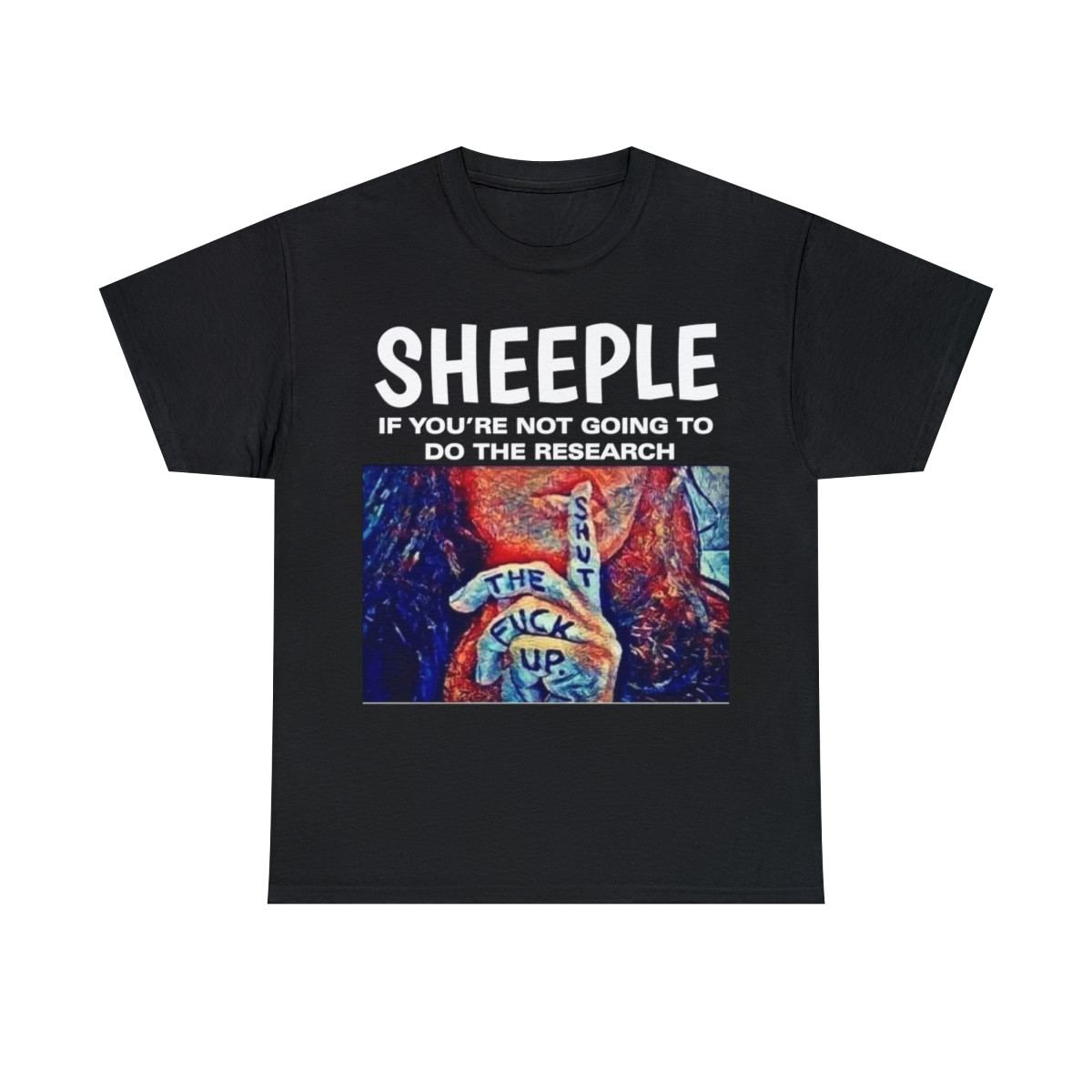 Sheeple If You're Not Going To Do The Research STFU Short Sleeve Tee
