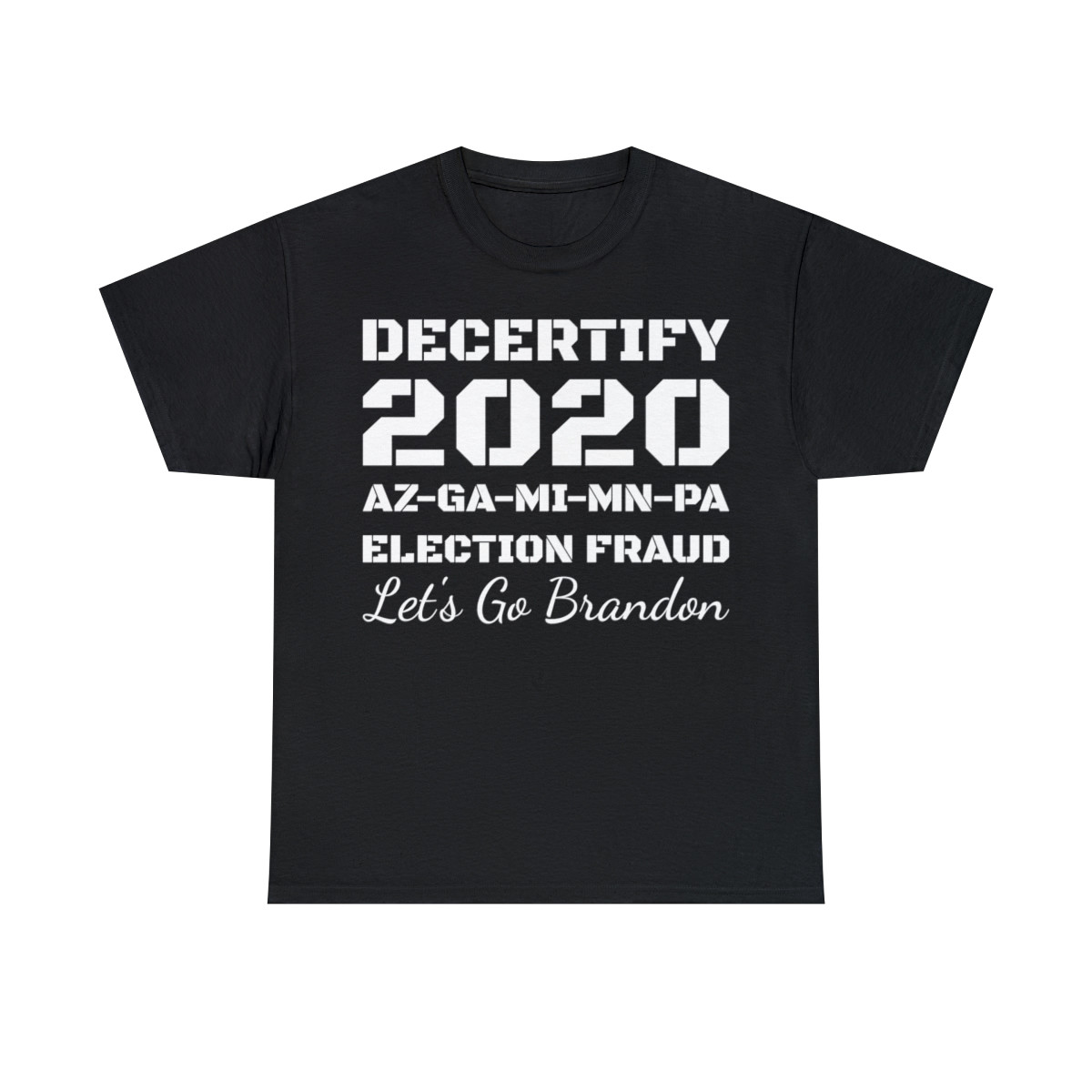 Decertify 2020 Election fraud Let's Go Brandon Trump Won Short Sleeve Tee