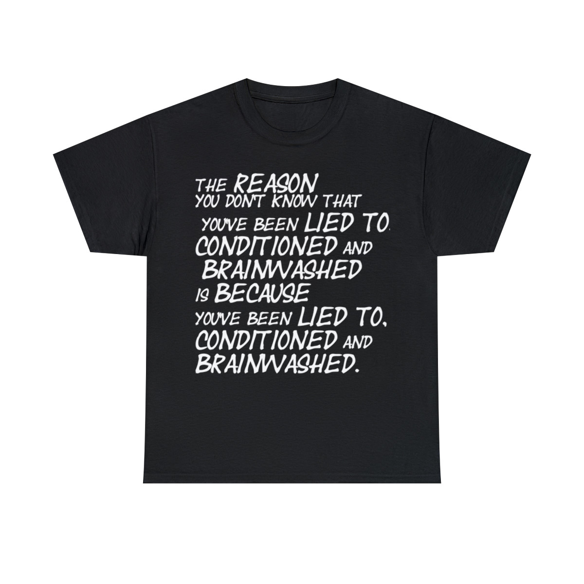 You've been lied to conditioned and brainwashed wht Short Sleeve Tee