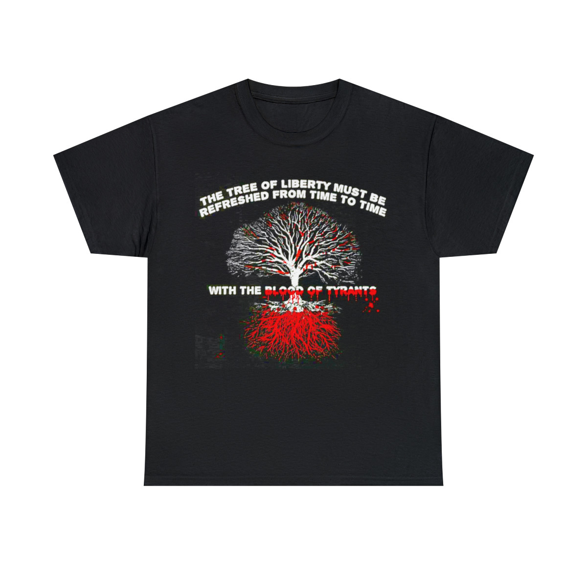 The tree of Liberty must be refreshed with the blood of tyrants Short Sleeve Tee