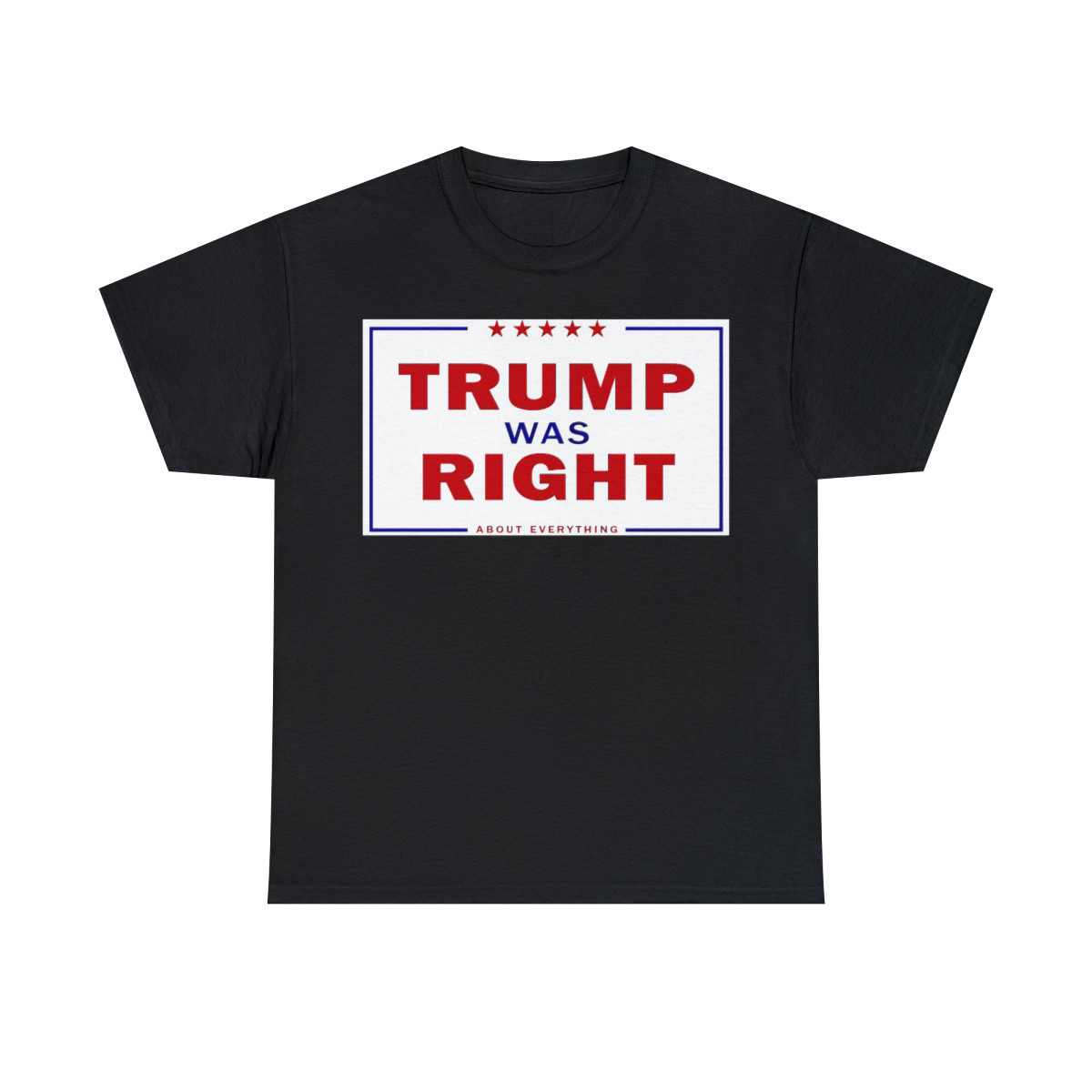 Donald Trump was right about everything Short Sleeve Tee