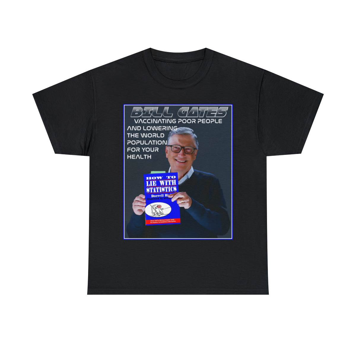 Bill Gates how to lie with statistics vaccinating poor people  Short Sleeve Tee