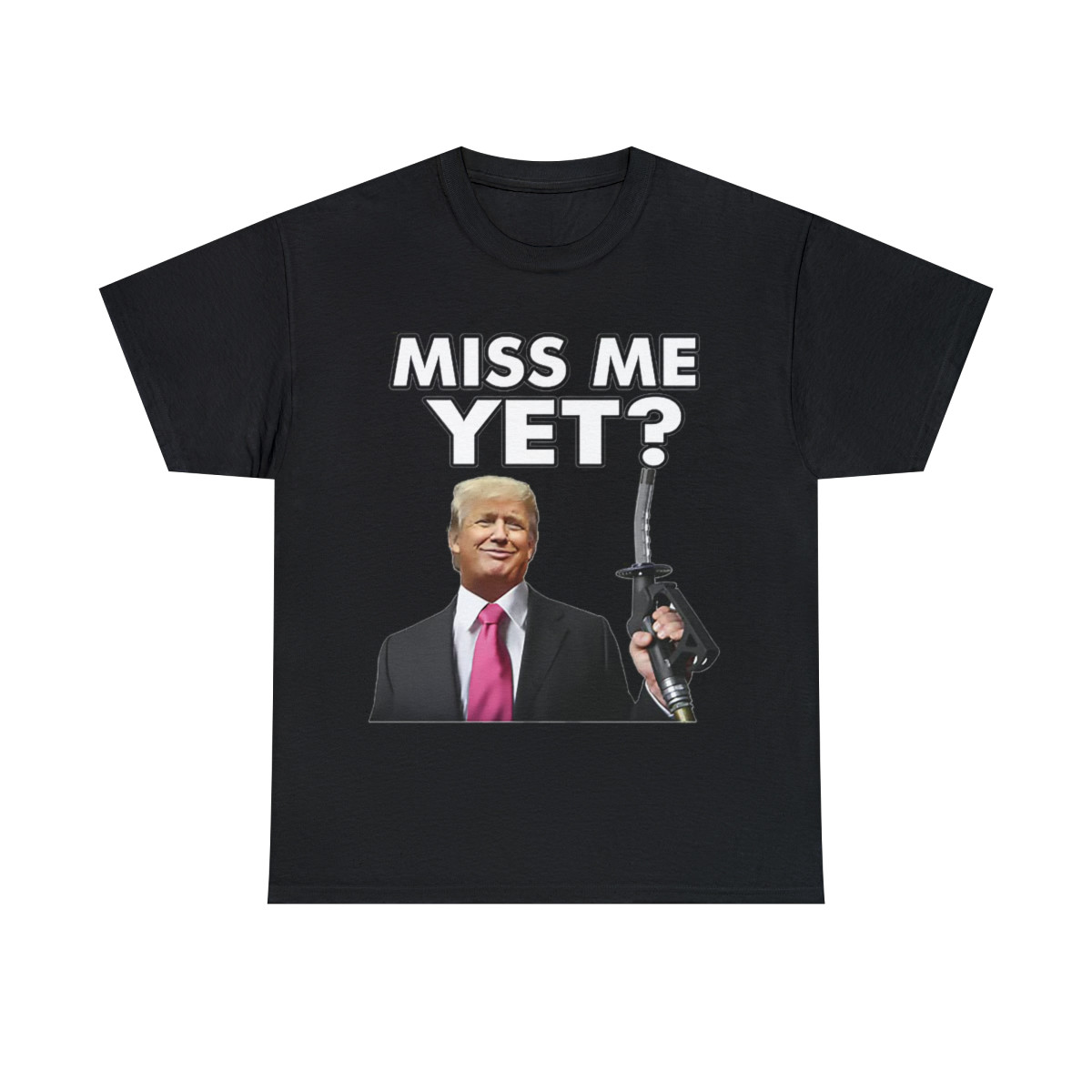 Donald Trump Miss me yet? 3 Short Sleeve Tee