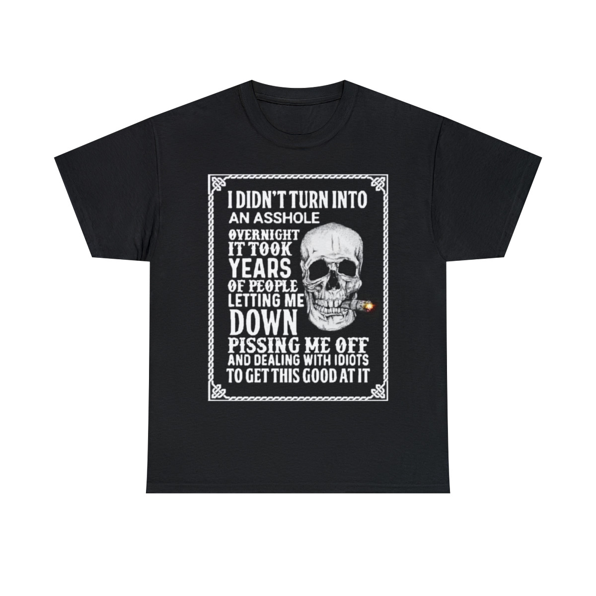 I did't turn into an ass%^le overnight it took years Men's Short Sleeve Tee