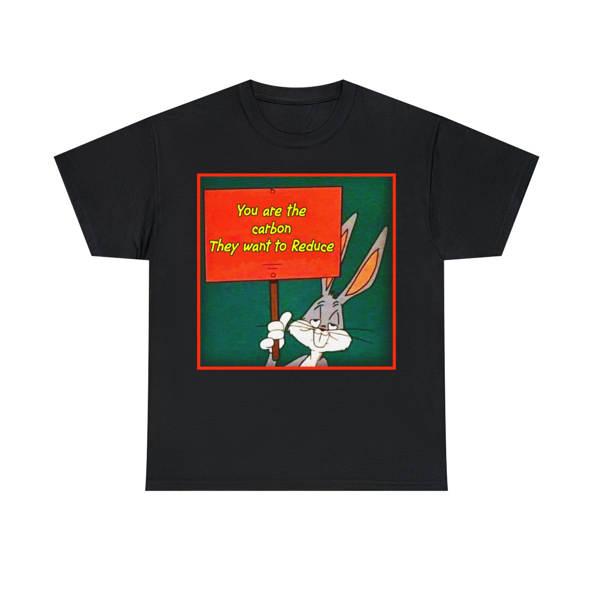 Bugs sez You Are The Carbon They Want To Reduce Short Sleeve Tee