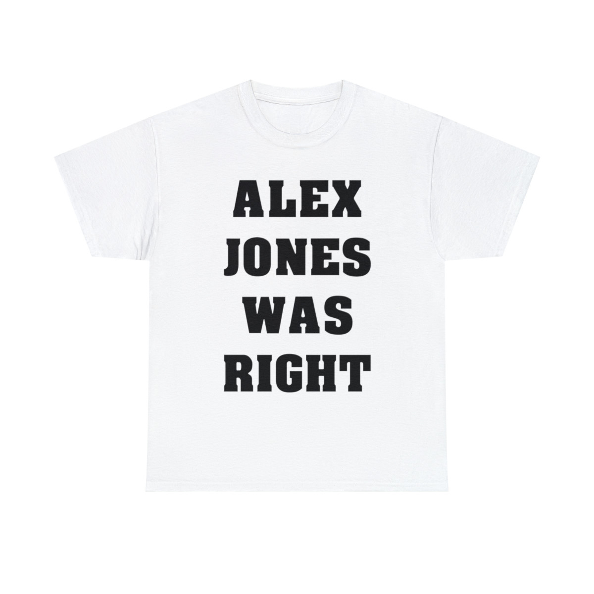 Alex Jones Was Right Unisex Heavy Cotton Tee