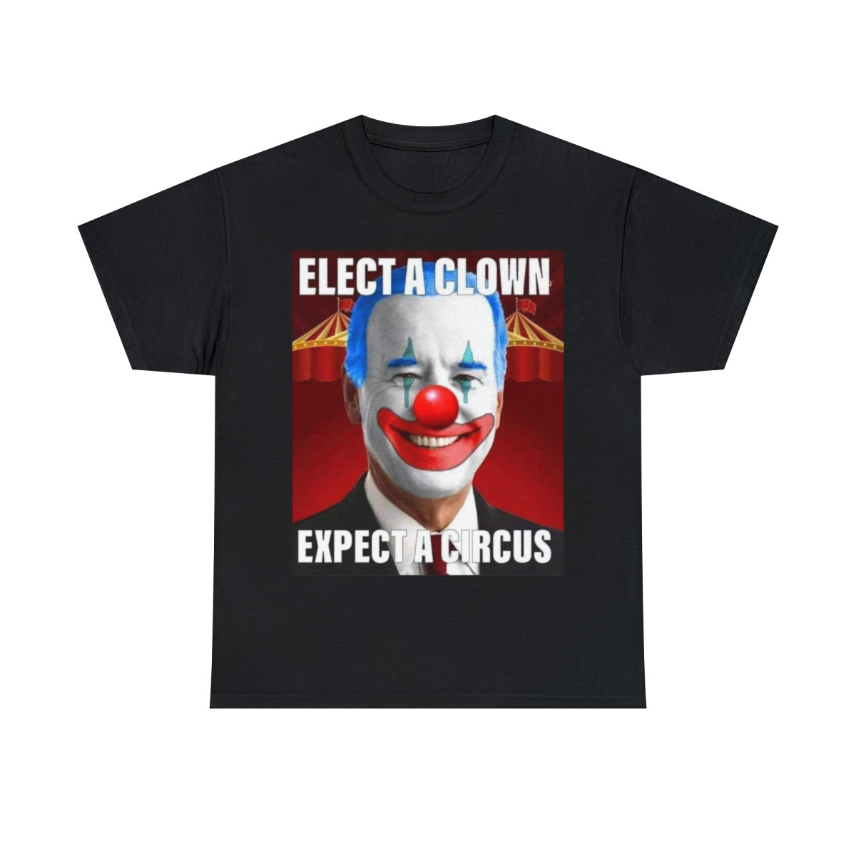 Joe Biden Elect a Clown Get a Circus short Sleeve Tee