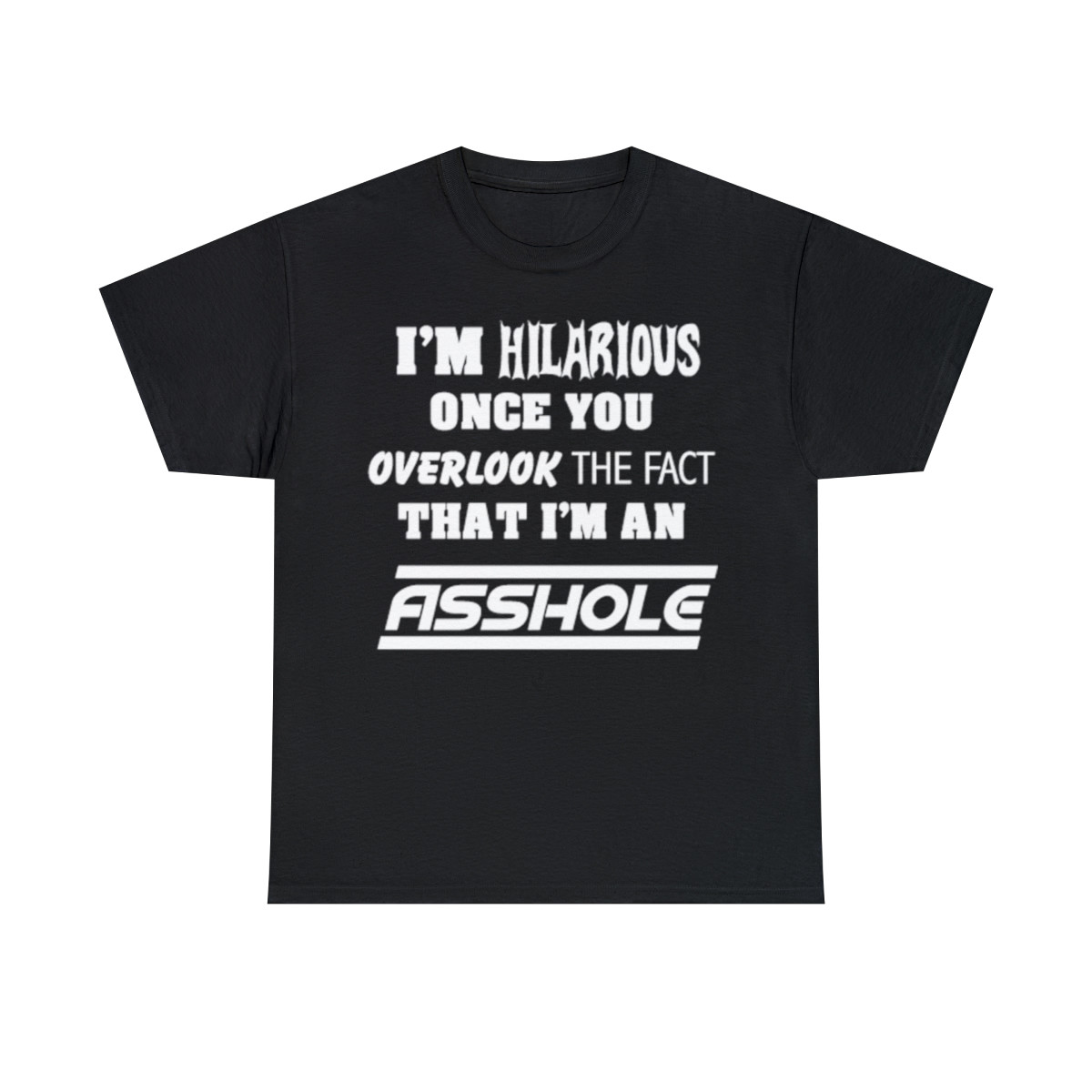 I'm Hilarious  Men's Short Sleeve T Shirt