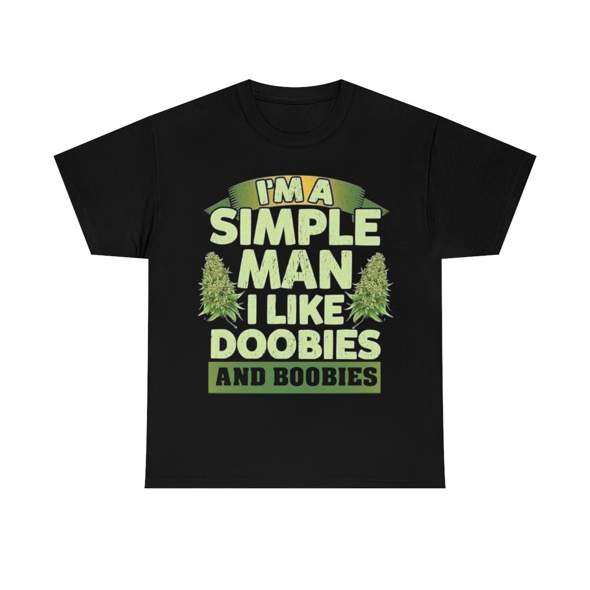 A Simple Man I like Doobies and Boobies Men's Short Sleeve Tee