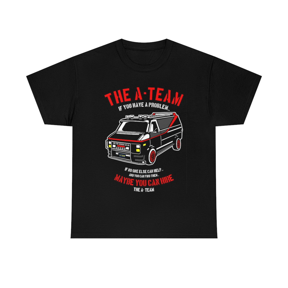 Maybe you can hire The A-Team  Short Sleeve Tee