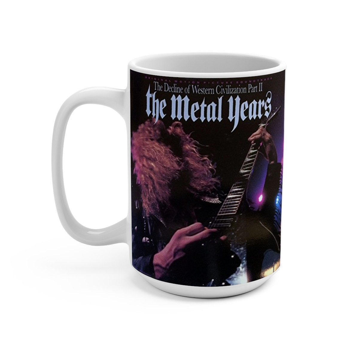 Decline of Western Civilization part 2 The Metal Years  Mug 15oz