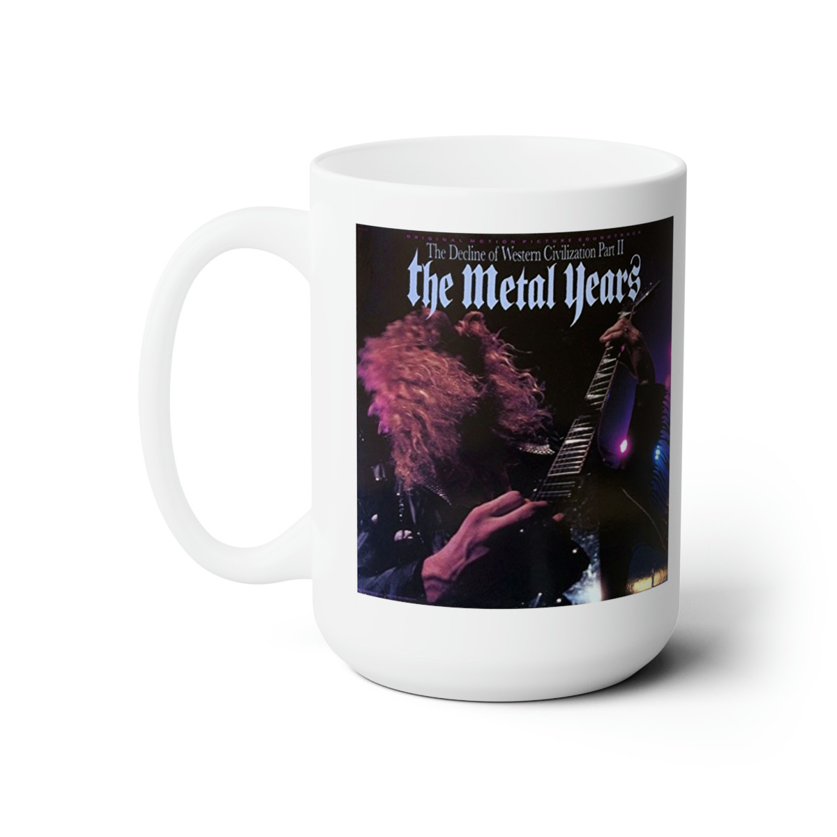 Decline of Western Civilization part 2 The Metal Years  Mug 15oz