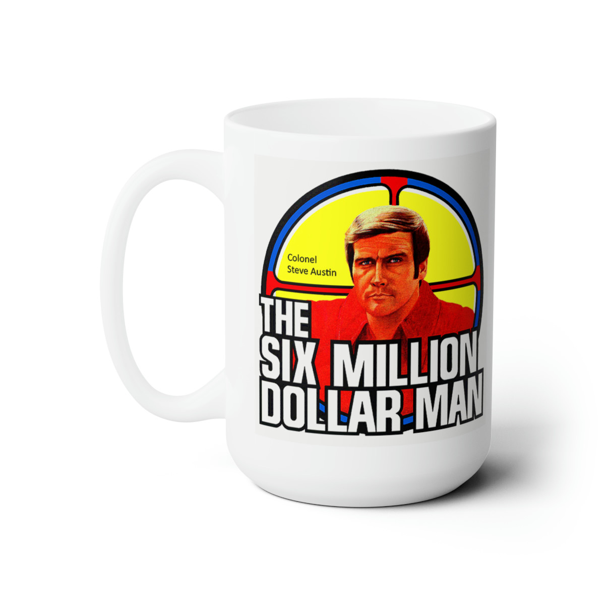 The Six Million Dollar Man Steve Austin  Mug 15oz