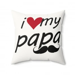 I Love My Dad - Faux Suede Square Pillow