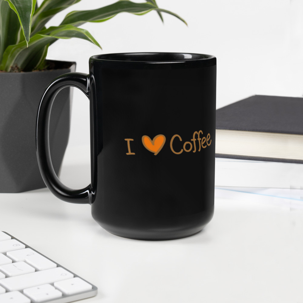 I Love My Coffee - Black Glossy Mug - 11oz and 15oz