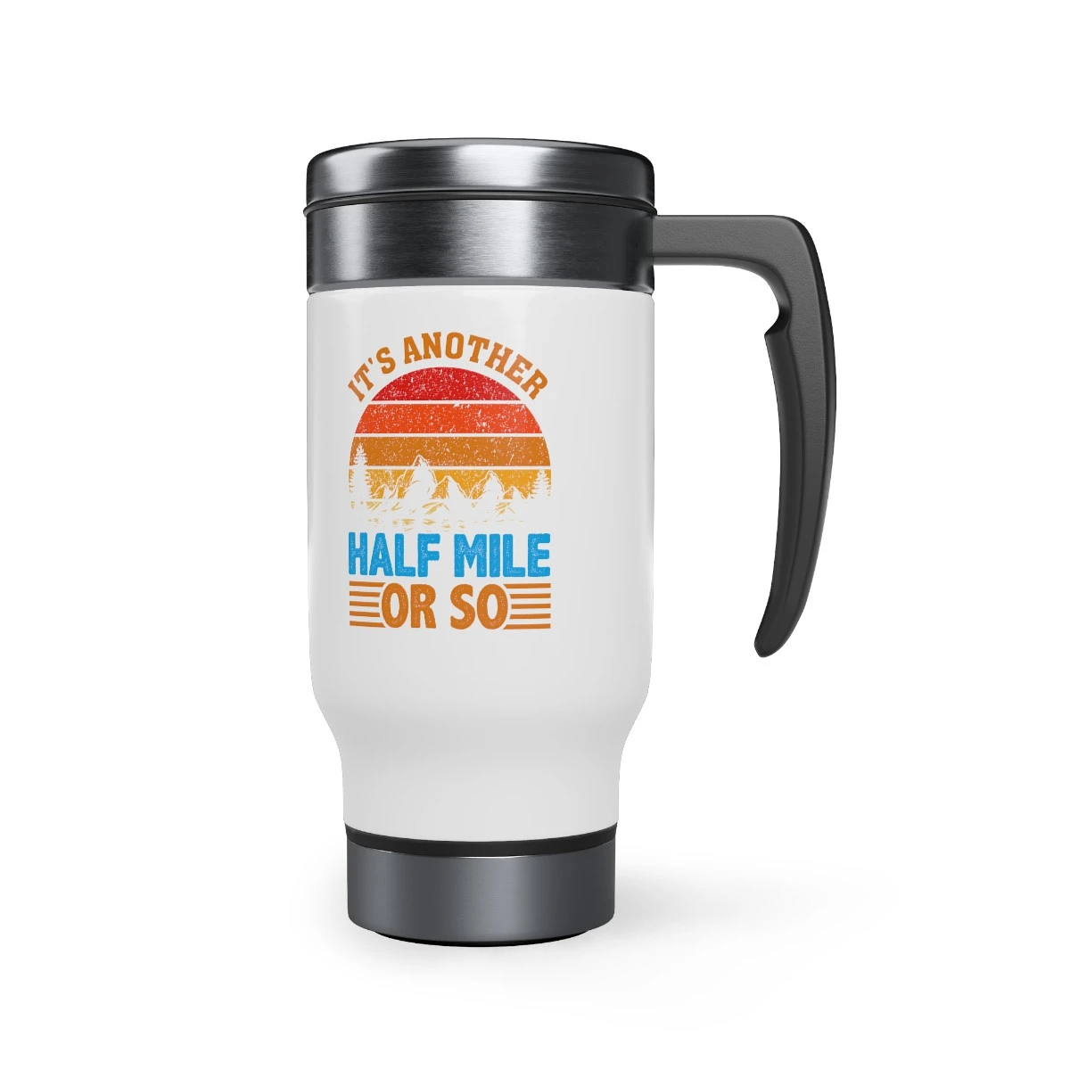 It's Another Half Mile - 14 0z. Stainless Steel Travel Mug