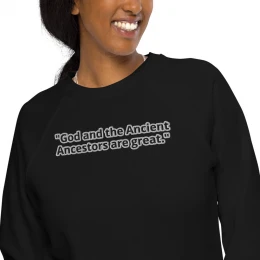 Unisex organic raglan "God and Ancient Ancestors are Great" sweatshirt