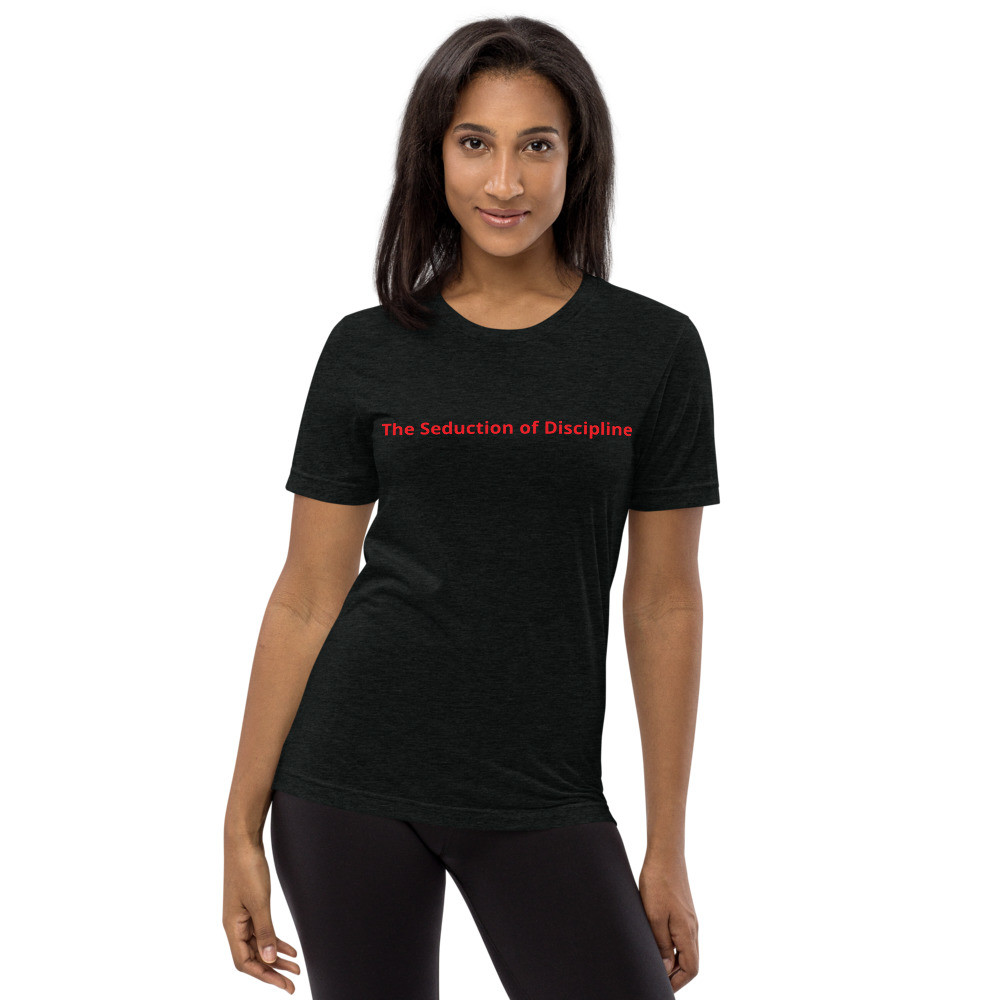 "The Seduction of Discipline" short sleeve t-shirt