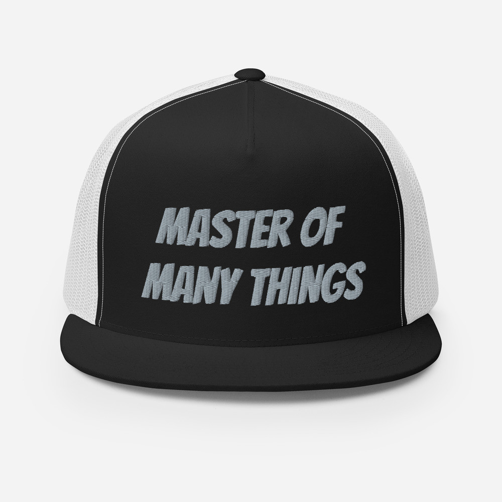 "Master of many things" trucker Cap