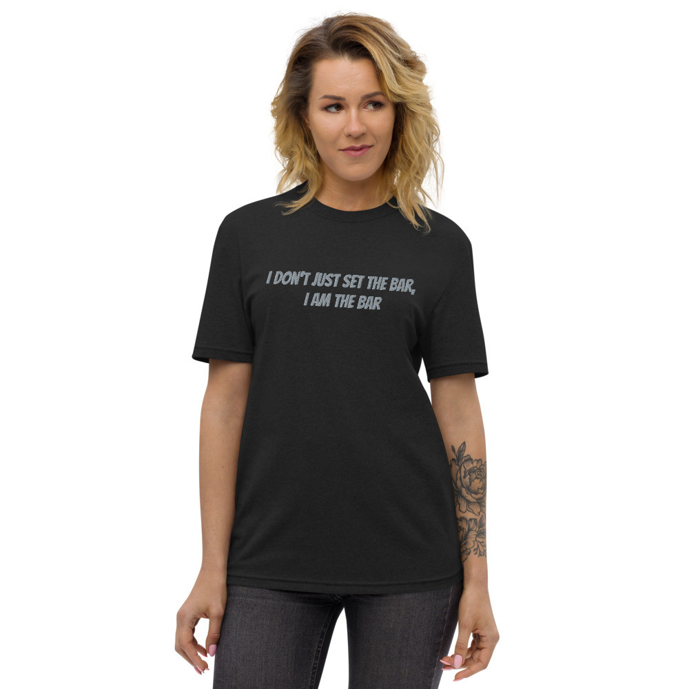 "I don't just set the bar" unisex recycled t-shirt
