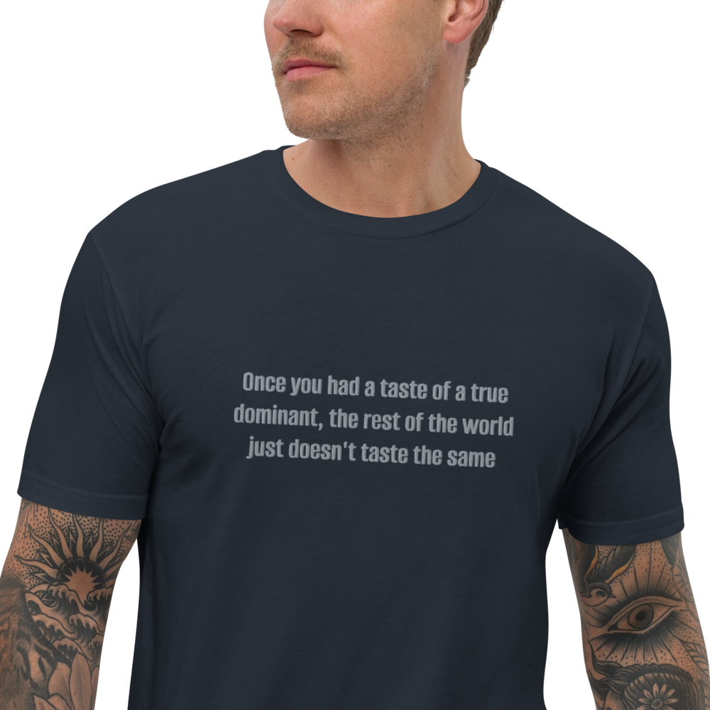 "Once you had a true dominant quote" Short Sleeve T-shirt