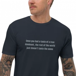 "Once you had a true dominant quote" Short Sleeve T-shirt