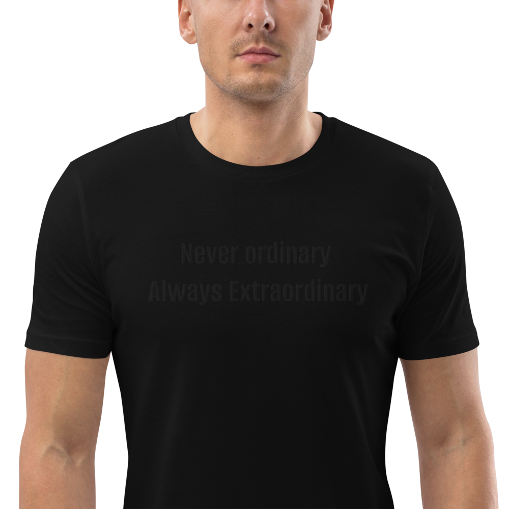 Unisex "Never Ordinary, Always Extraordinary" organic cotton t-shirt