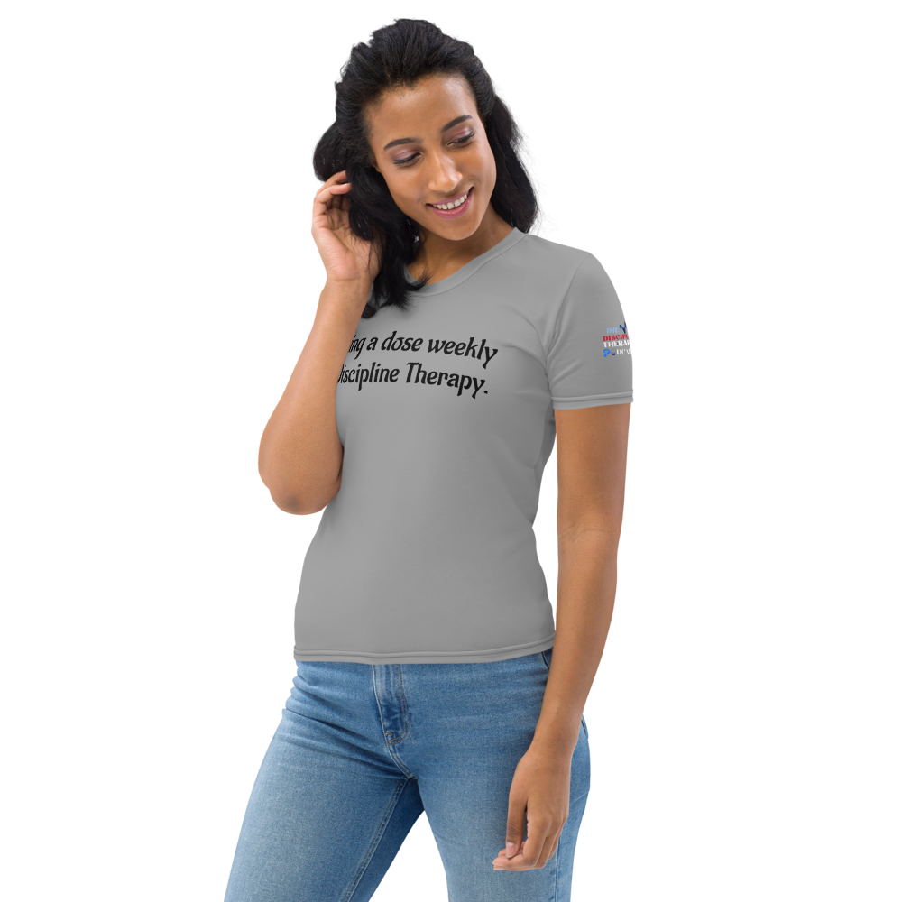 Women's 'dose weekly, discipline therapy' T-shirt