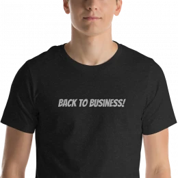 Unisex "Back to Business" t-shirt