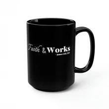 Faith & Works Black Mug, 15oz