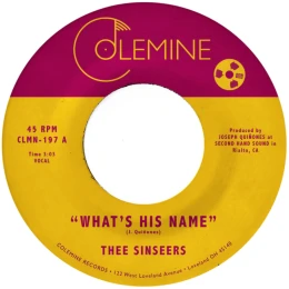 Thee Sinseers - Tell Me What's His Name