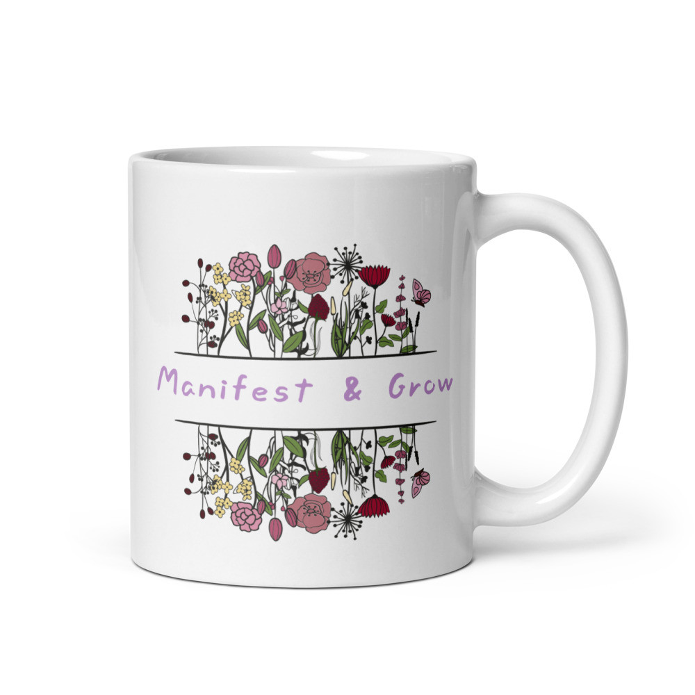 MANIFEST AND GROW WHITE GLOSSY MUG