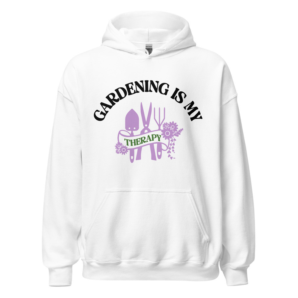 UNISEX GARDENING IS MY THERAPY HOODIE S-2XL