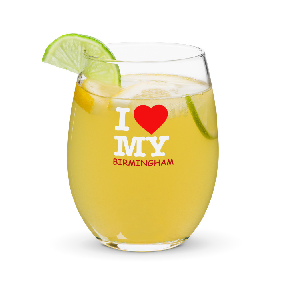 I Love My Birmingham - Stemless wine glass