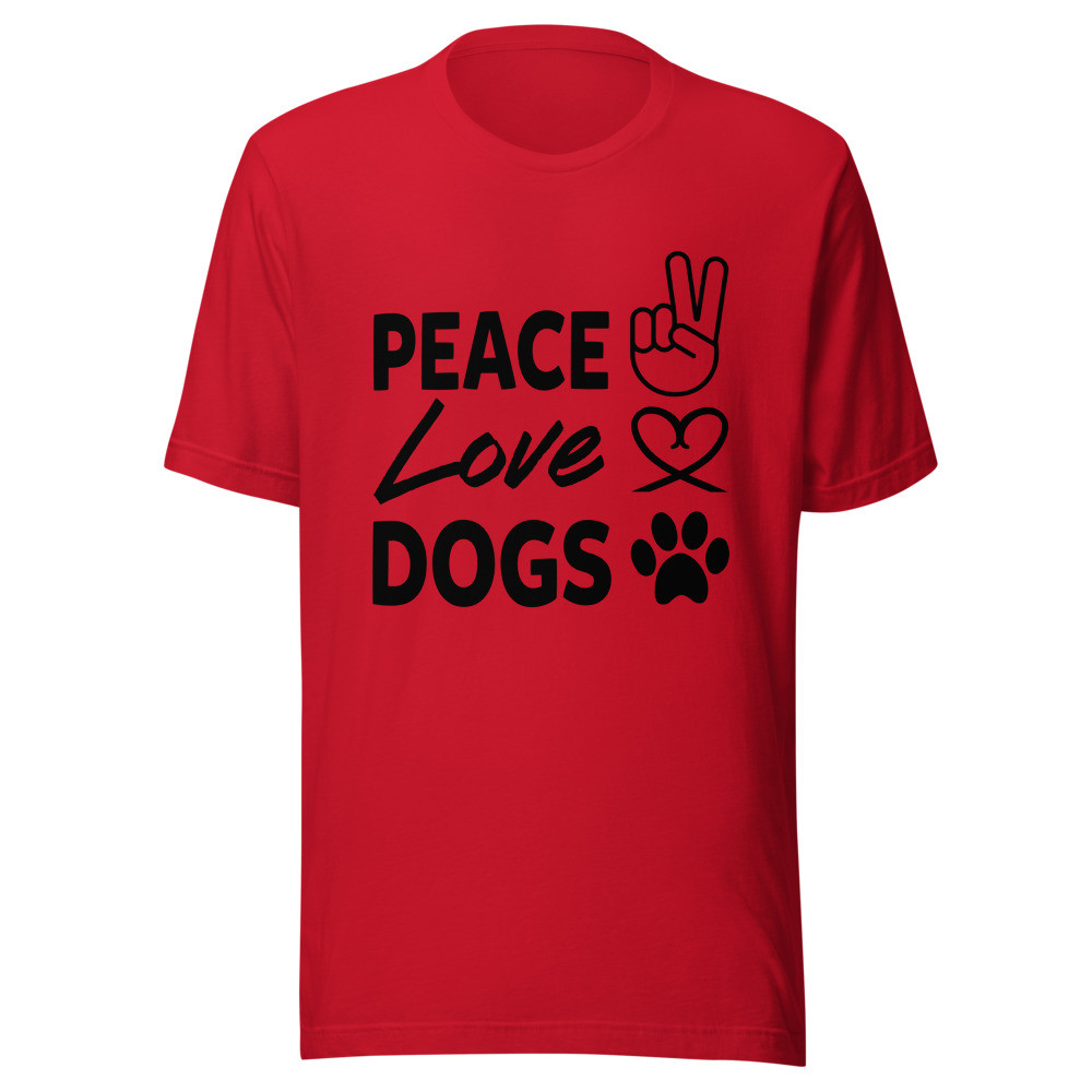 Peace Love Dogs Unisex T-shirt